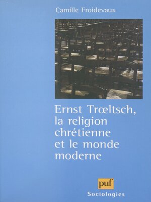 cover image of Ernst Trœltsch, la religion chrétienne et le monde moderne